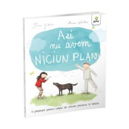 Azi nu avem niciun plan - Jane Godwin, Anna Walker