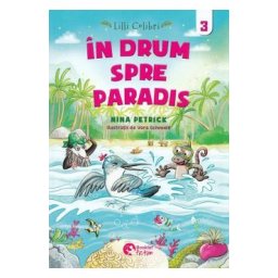 Lilli Colibri. In drum spre Paradis Vol.3 - Nina Petrick, Vera Schmidt
