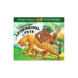 Cum s-a ales leopardul cu pete - Rudyard Kipling