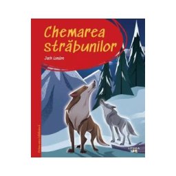 Chemarea strabunilor. Prima mea biblioteca - Jack London