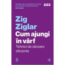 Cum ajungi in varf. Tehnici de vanzare eficiente - Zig Ziglar