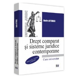 Drept comparat si sisteme juridice contemporane Ed.2 - Andra Iftimiei