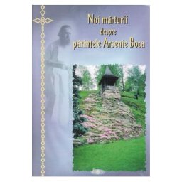 Noi marturii despre Parintele Arsenie Boca