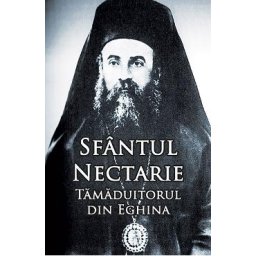 Sfantul Nectarie, Tamaduitorul din Eghina. Marturii. Minuni - Editie integrala