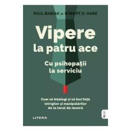 Vipere la patru ace - Paul Babiak, Robert D. Hare