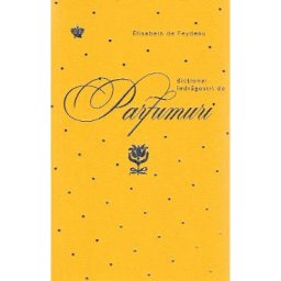 Dictionar indragostit de parfumuri. Galben - Elisabeth de Feydeau