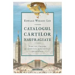 Catalogul cartilor naufragiate - Edward Wilson-Lee