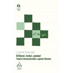 Cititorul, textul, poemul - Louise M. Rosenblatt
