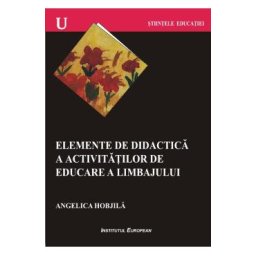 Elemente De Didactica A Activitatilor De Educare A Limbajului - Angelica Hobjila