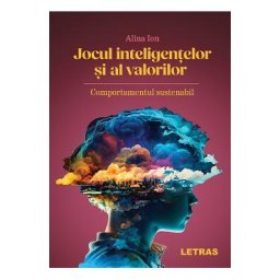 Jocul inteligentelor si al valorilor. Comportamentul sustenabil - Alina Ion