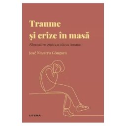 Descopera Psihologia. Traume si crize in masa - Jose Navarro Gongora