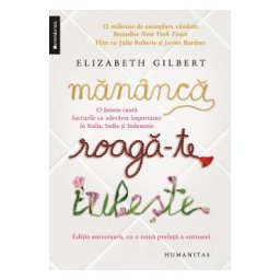 Mananca, roaga-te, iubeste - Elizabeth Gilbert