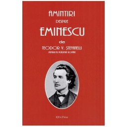 Amintiri despre Eminescu - Teodor V. Stefanelli