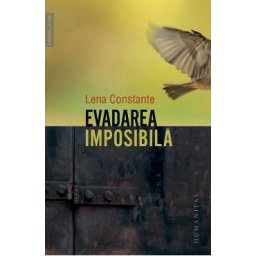 Evadarea imposibila - Lena Constante