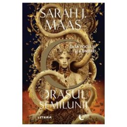 Orasul semilunii. Casa Focului si a Umbrei - Sarah J. Maas