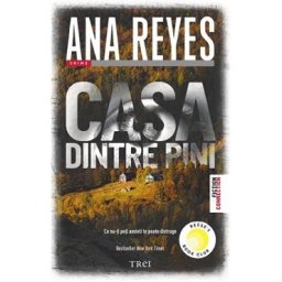 Casa dintre pini. Ce nu-ti poti aminti te poate distruge - Ana Reyes
