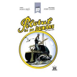 Pilotul de pe Dunare. Benzi desenate - Puiu Manu, Dodo Nita