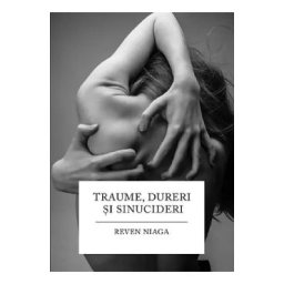 Traume, dureri si sinucideri - Reven Niaga