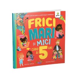 Frici mari si mici cand ai 5 ani