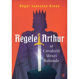 Regele arthur si cavalerii mesei rotunde