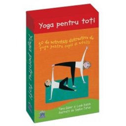 Yoga pentru toti. 50 de activitati distractive de yoga pentru copii si adulti - Tara Guber, Leah Kalish