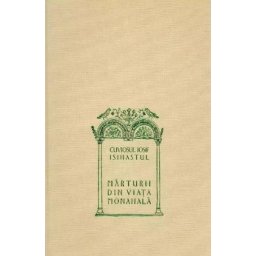 Marturii din viata monahala - Cuviosul Iosif Isihastul