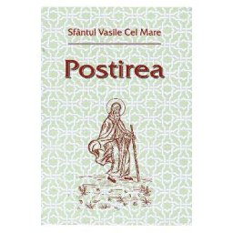 Postirea - Sfantul Vasile Cel Mare