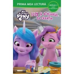 My Little Pony: Izzy si atelierul de creatie. Prima mea lectura