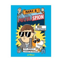 Mac B. Micul spion Vol.1: Mac sub acoperire - Mac Barnett