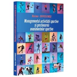 Managementul activitatii sportive si gestionarea evenimentelor sportive - Mariana Ciuvica-Enusi