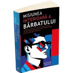 Misiunea interioara a barbatului - Connor Beaton