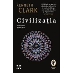 Civilizatia - Kenneth Clark