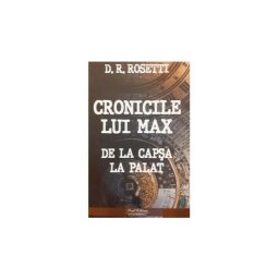 Cronicile lui Max de la Capsa la Palat