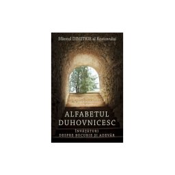 Alfabetul duhovnicesc - Invataturi despre bucurie si adevar