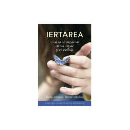 IERTAREA - Cum sa ne impacam cu noi insine si cu ceilalti