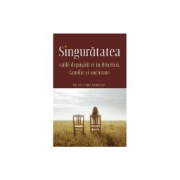 SINGURATATEA - Caile depasirii ei in Biserica