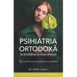 Psihiatria ortodoxa in intrebari si raspunsuri