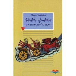 Viețile sfinților - povestiri pentru copii. Vol. 2