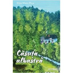 Casuta albastra - Eliza Matei Plesa