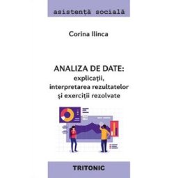 Analiza de date: explicatii, interpretarea rezultatelor si exercitii rezolvate - Corina Ilinca