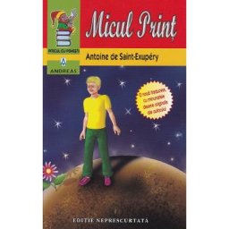 Micul Print - Antoine de Saint-Exupery