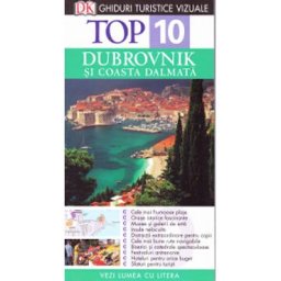 Top 10 - Dubrovnik si Coasta Dalmata ed.2 - Ghiduri turistice vizuale