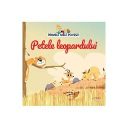 Primele mele povesti. Petele leopardului