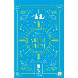 Micul Print - Antoine de Saint-Exupery