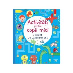 Activitati pentru copii mici. Jocuri cu labirinturi