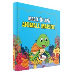 Animale marine. Magie in apa