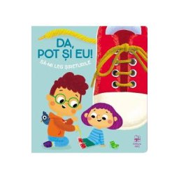 Da, pot si eu! Sa-mi leg sireturile