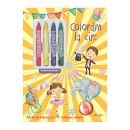 Coloram la circ. Carte de colorat cu 4 creioane cerate