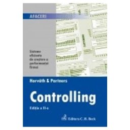 Controlling. Sisteme eficiente de crestere a performantei firmei - Horvath Si Partners