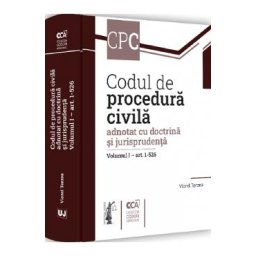 Codul de procedura civila adnotat cu doctrina si jurisprudenta. Vol.1: art. 1-526 - Viorel Terzea